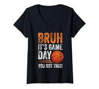 Mujer Bruh It's Game Day You Got This - Fans del baloncesto y familia Camiseta Cuello V