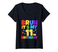 Mujer Bruh It's My 11th Birthday Funny 11 Year Old Party Age 11 Camiseta Cuello V