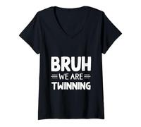 Mujer Bruh We Are Twinning Funny Best Friend Matching Hermanos Fun Camiseta Cuello V