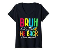 Mujer Bruh We Back, me Alegro de Que estés aquí, paraprofesional Camiseta Cuello V