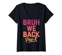 Mujer Bruh We Back Pre-K Regreso a la escuela Camiseta Cuello V