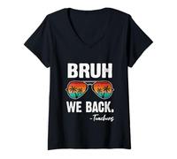 Mujer Bruh We Back Teachers Happy First Day of School Gafas de Sol Camiseta Cuello V