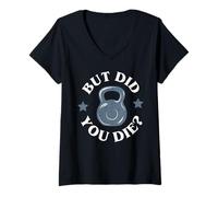 Mujer But Did You Die Funny Kettlebell Gym Workout Camiseta Cuello V