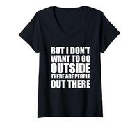 Mujer But I Don't Want to Go Outside There Are People out There Camiseta Cuello V