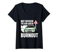 Mujer But Officer The Sign Said Do a Burnout - Funny Car Humor Camiseta Cuello V