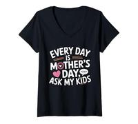 Mujer Cada día es el día de la madre, pregúntale a mis Camiseta Cuello V