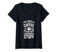 Mujer Café Divertido Que Dice Primero Bebo y Luego Hago Cosas de Aprendiz Camiseta Cuello V