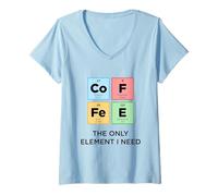 Mujer CAFÉ The Only Element I Need Funny Science Tabla periódica Camiseta Cuello V