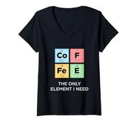 Mujer CAFÉ The Only Element I Need Funny Science Tabla periódica Camiseta Cuello V