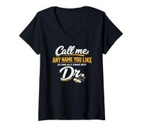 Mujer Call Me Any Name You Like As Long Starts with Dr Doctorate Camiseta Cuello V