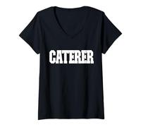 Mujer Camisa que dice caterer para hombres, mujeres y niños Camiseta Cuello V