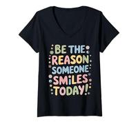 Mujer Camiseta Be The Reason Someone Smiles Today para Mujeres, Hombres y niños Camiseta Cuello V