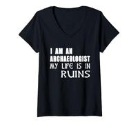 Mujer Camiseta de arqueología I Am An Archaeologist My Life Is In Ruins Camiseta Cuello V