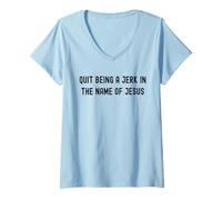 Mujer Camiseta Deja de ser un idiota en el nombre de Jesús Camiseta Cuello V