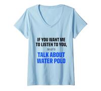 Mujer Camiseta Deportiva con Texto en inglés I Only Want To Talk About Waterpolo Camiseta Cuello V