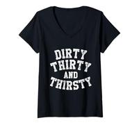 Mujer Camiseta Dirty Thirty and Thirsty 30th Birthday Camiseta Cuello V