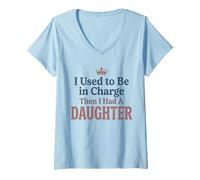 Mujer Camiseta Divertida «Yo solía Estar a Cargo, Luego tuve una Hija» 4 Camiseta Cuello V