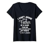 Mujer Camiseta "I Can't Argue Father Old People Don't Listen" Camiseta Cuello V