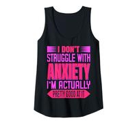 Mujer Camiseta I Don't Struggle With Anxiety I'm Just Really Good At It Camiseta sin Mangas