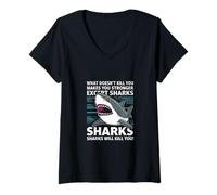 Mujer Camiseta What Doesnt Kill You Makes You Stronger Except Sharks Camiseta Cuello V