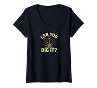 Mujer Can You Dig It - Juego de Palabras de jardinería Camiseta Cuello V