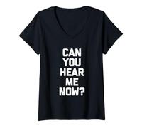 Mujer Can You Hear Me Now? Camiseta Divertida con Frase sarcástica Camiseta Cuello V