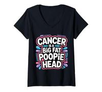 Mujer Cancer Is A Big Fat Poopie Head Chemotherapy Recovery - Camiseta Cuello V