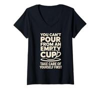Mujer Can't Pour from Empty Cup Self Care First |- Camiseta Cuello V