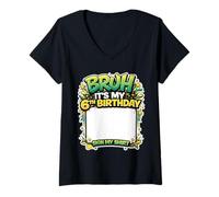 Mujer Cartel de Fiesta de cumpleaños de Bruh It's My 6th Birthday para mi Camisa de 6 años Camiseta Cuello V