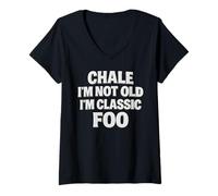 Mujer Chale No soy viejo Soy clásico Foo Latino Chicano Veterano OG Camiseta Cuello V