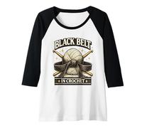 Mujer Cinturón Negro en Crochet Craft Humor Crocheters Yarn Mastery Camiseta Manga Raglan
