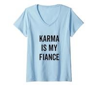 Mujer Cita de filosofía Divertida sobre Karma is My Fiance Camiseta Cuello V