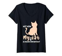 Mujer Cita de humor Cat Not Now My Cat Is More Important Funny Camiseta Cuello V