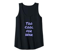 Mujer Cita de Odio la Guerra: «Di no a la Guerra contra Las guerras, Demasiado Guay para la Guerra» Camiseta sin Mangas