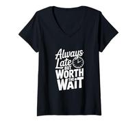 Mujer Cita Divertida de Always Late But Worth The Wait Camiseta Cuello V