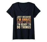 Mujer Cita Divertida de Awake But Not Ready To Do Things Diciendo Adolescentes Camiseta Cuello V