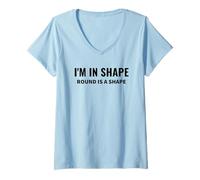 Mujer Cita Divertida de Humor Corporal de I'm In Shape Round is a Shape Camiseta Cuello V