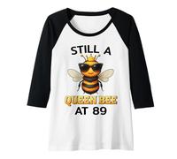 Mujer Cita divertida de «Todavía una abeja reina cumple 89 años» para mujer Camiseta Manga Raglan