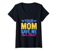 Mujer Cita divertida de «Tu mamá me regaló esta camisa» Camiseta Cuello V