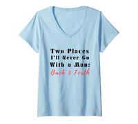 Mujer Cita Divertida de Two Places I'Ll Never Go with a Man Back & Forth Camiseta Cuello V