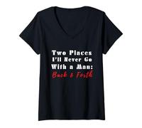 Mujer Cita Divertida de Two Places I'Ll Never Go with a Man Back & Forth Camiseta Cuello V