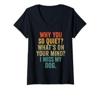 Mujer Cita Divertida de Why You So Quiet I Miss My Dog Camiseta Cuello V