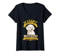 Mujer Cita Divertida del dueño de una Mascota de Westiepoo «If I Can't Bring My Dog» Camiseta Cuello V