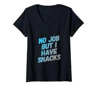 Mujer Cita Divertida del Trabajo Necesita un Trabajo No Hay Trabajo Pero Tengo bocadillos Camiseta Cuello V