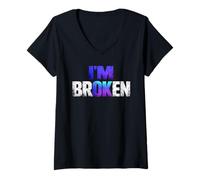 Mujer Cita Divertida Estoy Roto Mensaje Humorístico Camiseta Cuello V