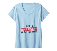 Mujer Cita Divertida para Perder Peso If Only Sarcasm Burnt Calories Camiseta Cuello V