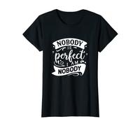 Mujer Cita divertida Sassy Nadie es perfecto - No soy nadie Camiseta