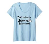 Mujer Cita Divertida y Linda con Texto en inglés Don't Believe in Unicorns - Believe in Me Camiseta Cuello V