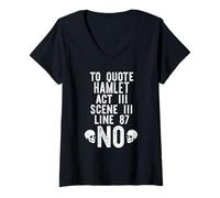 Mujer Cita Hamlet Act III LÍNEA 87 "NO" William Shakespeare Meme Camiseta Cuello V