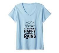 Mujer Cita I'm Only Happy When It Rains Camiseta Cuello V